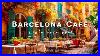 Barcelona-Cafe-Shop-Ambience-Autumn-Bossa-Nova-Cafe-Morning-Music-For-Wake-Up-And-Be-Happy-01-pymi