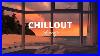 Chillout-Lounge-Calm-U0026-Relaxing-Background-Music-Study-Work-Sleep-Meditation-Chill-01-lumq